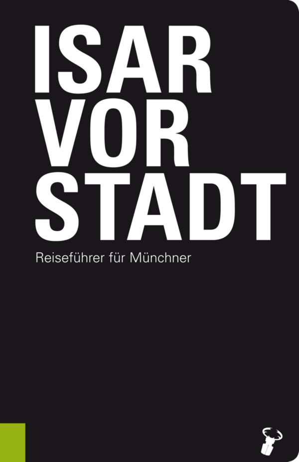 Martin Arz: »Isarvorstadt • Reiseführer für Münchner«