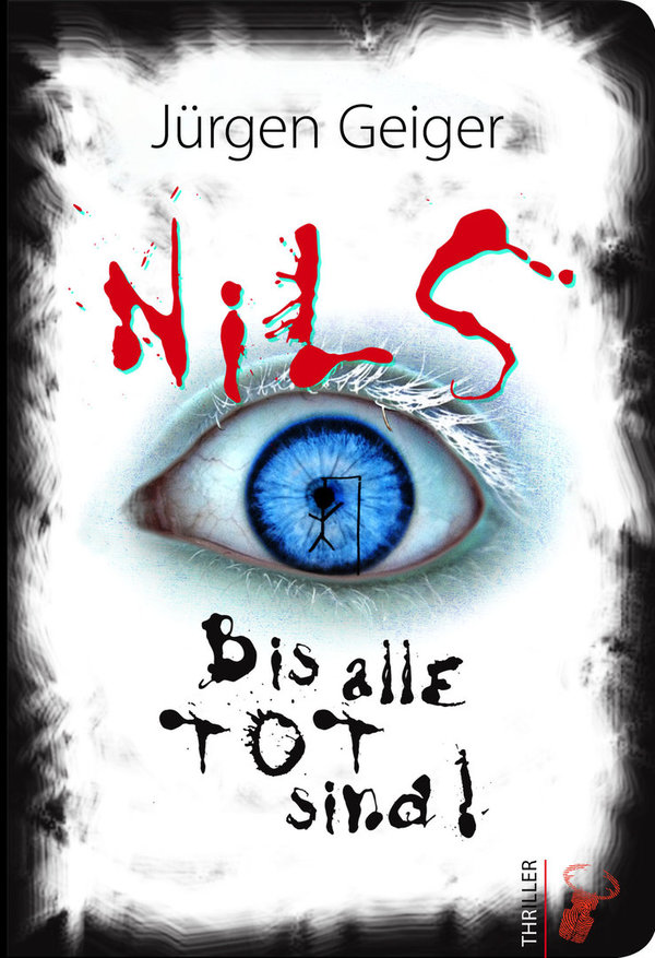 Juergen Geiger: »Nils • Bis alle tot sind!«